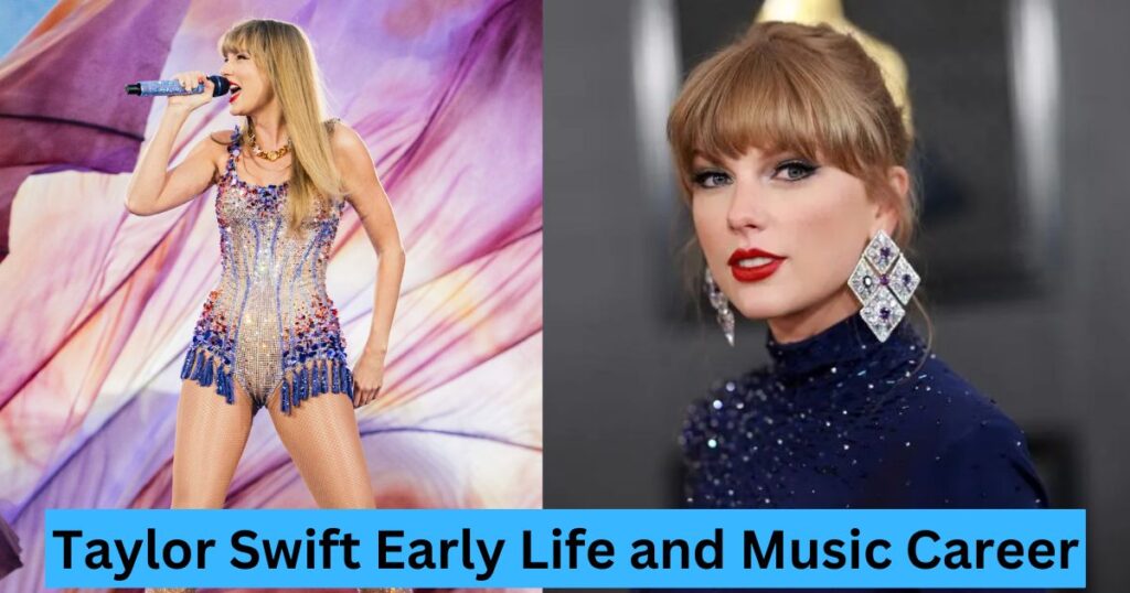 Taylor Swift Early Life and Music Career