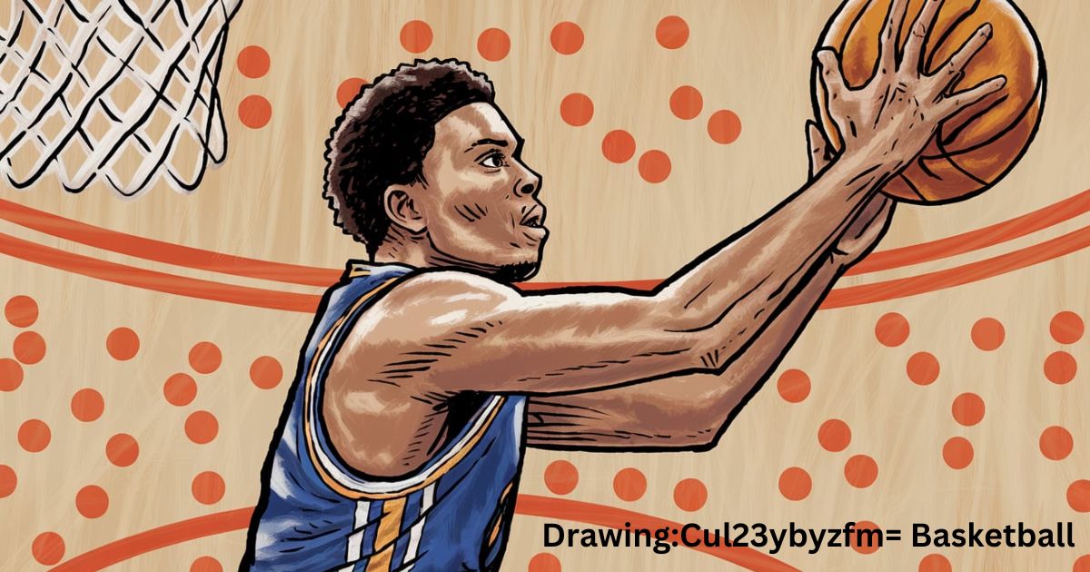 The Art of Drawing:Cul23ybyzfm= Basketball - A Comprehensive Guide