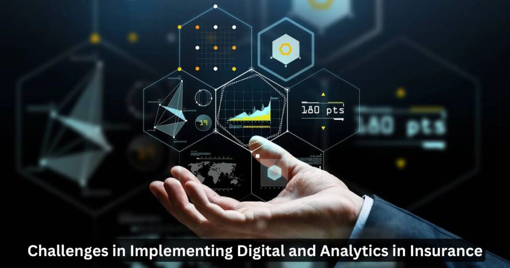 Challenges in Implementing Digital and Analytics in Insurance