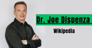 Dr. Joe Dispenza Wikipedia, Net Worth 2024 And More