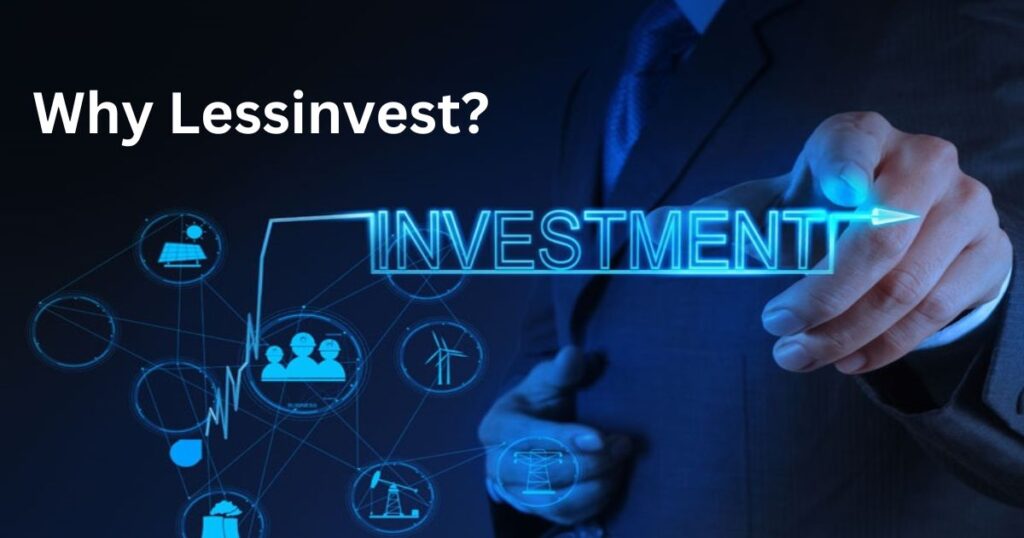 Why Lessinvest?